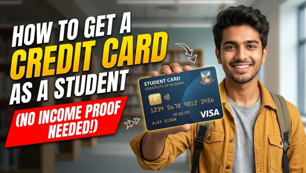 How to Get a Credit Card as a Student (No Income Proof Needed!)